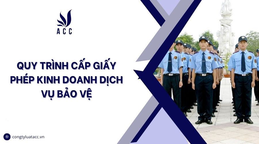 Quy trình cấp giấy phép kinh doanh dịch vụ bảo vệ