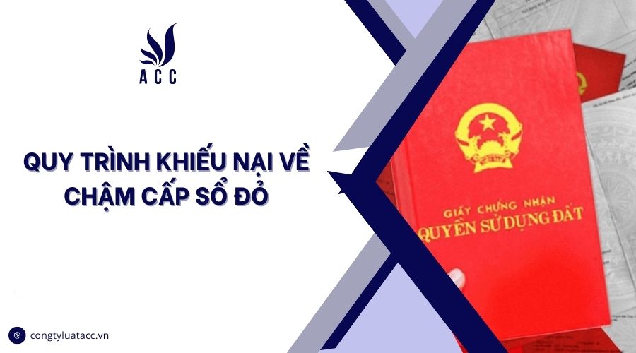 Quy trình khiếu nại về chậm cấp sổ đỏ