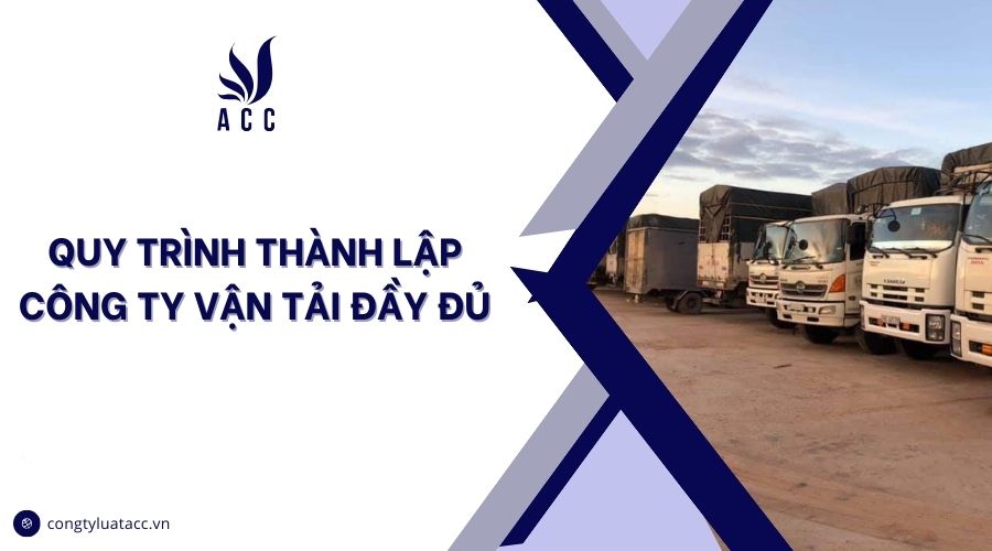 Quy trình thành lập công ty vận tải đầy đủ