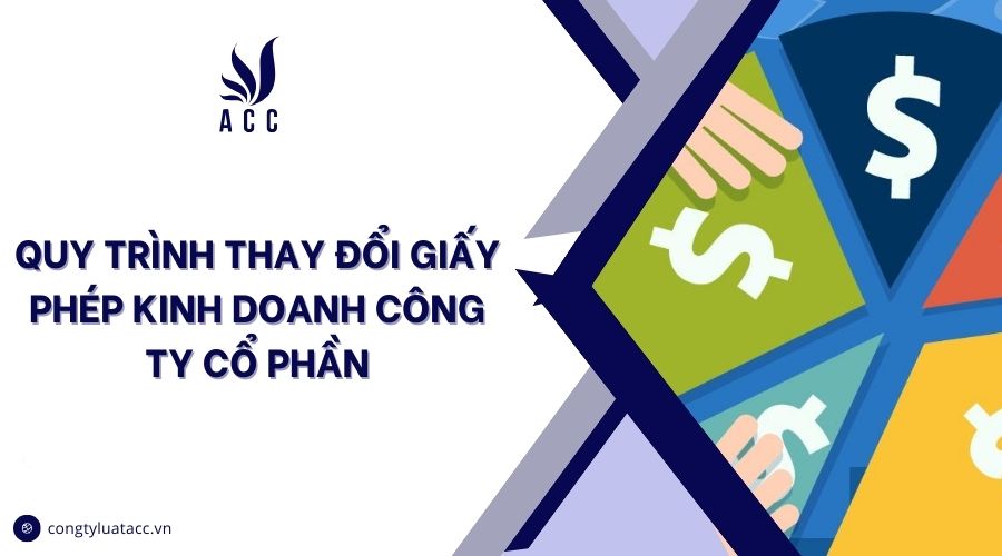 Quy trình thay đổi giấy phép kinh doanh công ty cổ phần