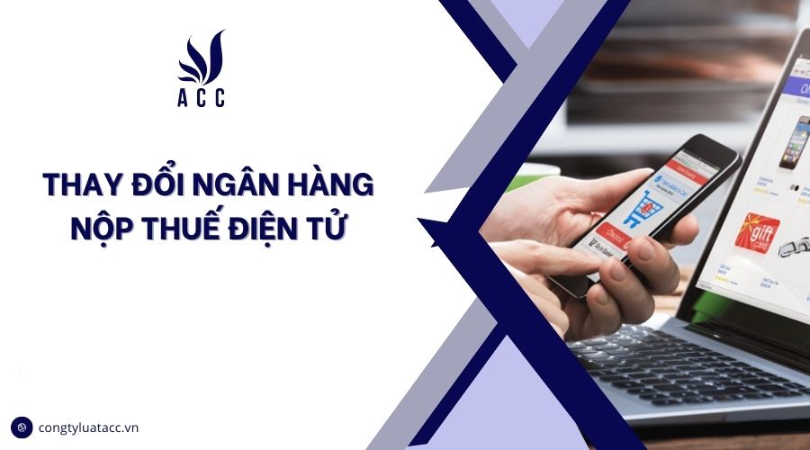 Thay đổi ngân hàng nộp thuế điện tử