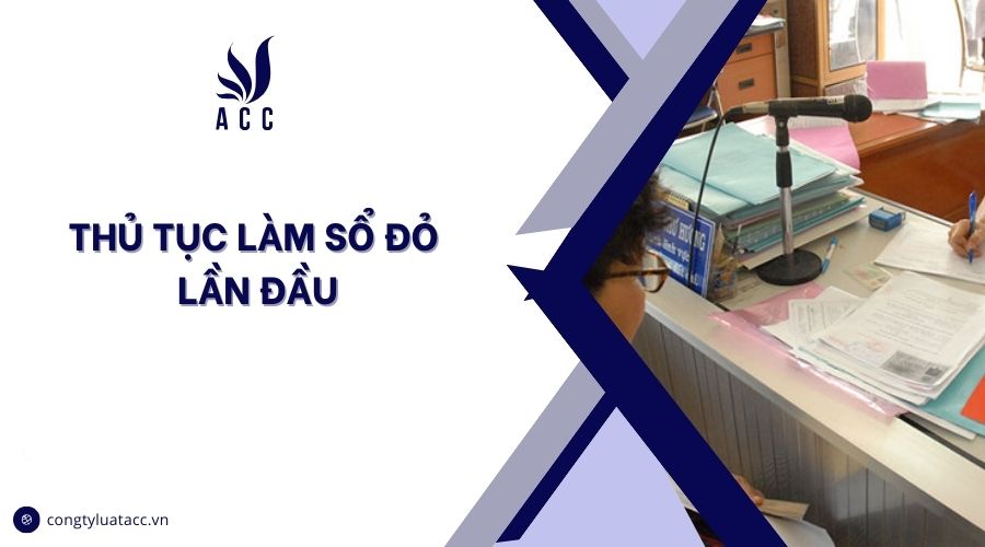 Thủ tục làm sổ đỏ lần đầu