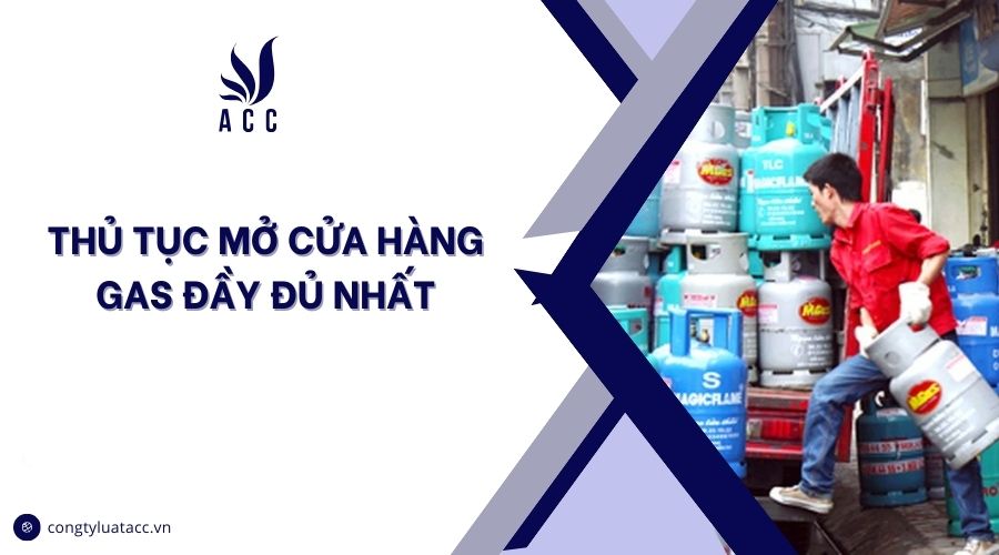 Thủ tục mở cửa hàng gas đầy đủ nhất