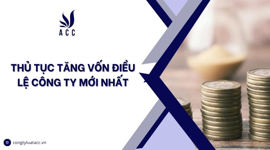 Thủ tục tăng vốn điều lệ công ty mới nhất