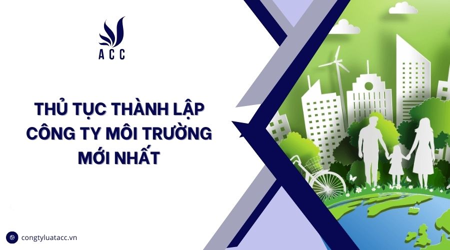 Thủ tục thành lập công ty môi trường mới nhất