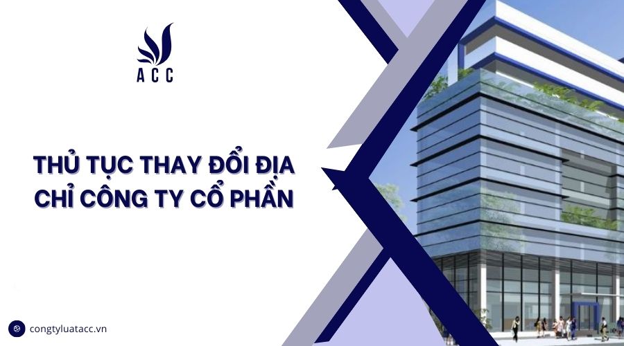 Thủ tục thay đổi địa chỉ công ty cổ phần