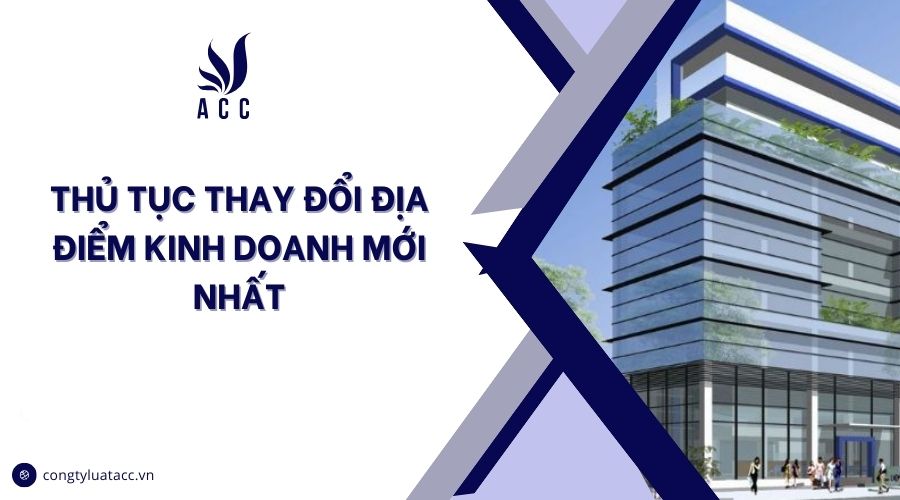 Thủ tục thay đổi địa điểm kinh doanh mới nhất