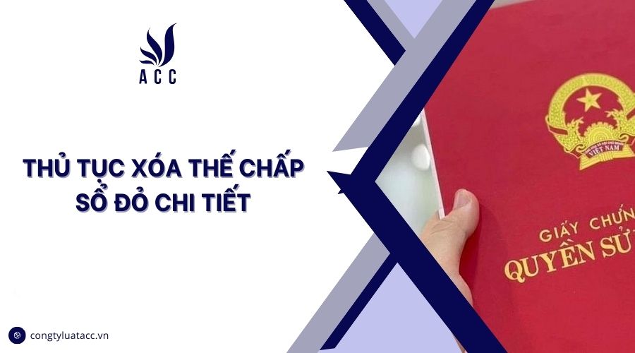 Thủ tục xóa thế chấp sổ đỏ chi tiết