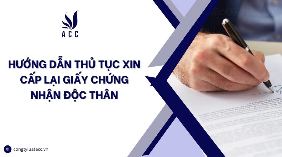 Hướng dẫn thủ tục xin cấp lại giấy chứng nhận độc thân
