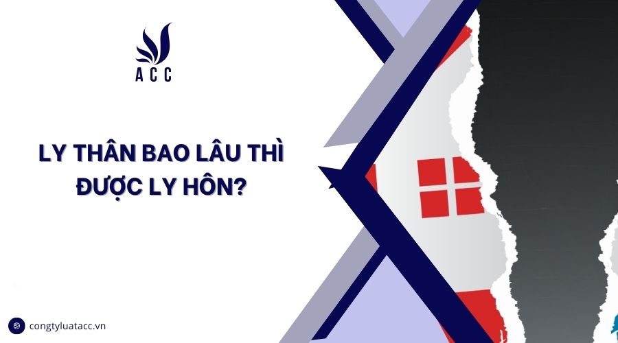 Ly thân bao lâu thì được ly hôn?