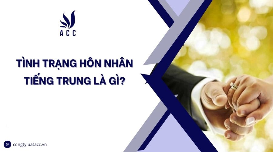 Tình trạng hôn nhân tiếng Trung là gì?