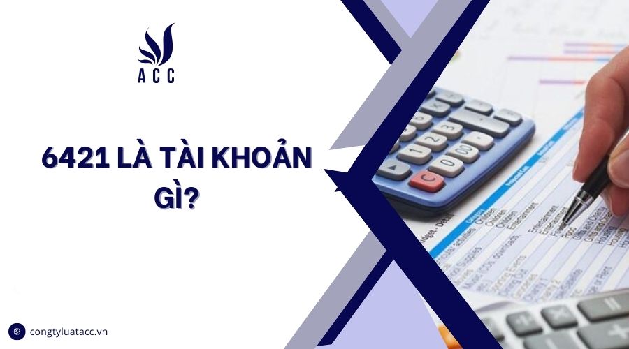 6421 là tài khoản gì?