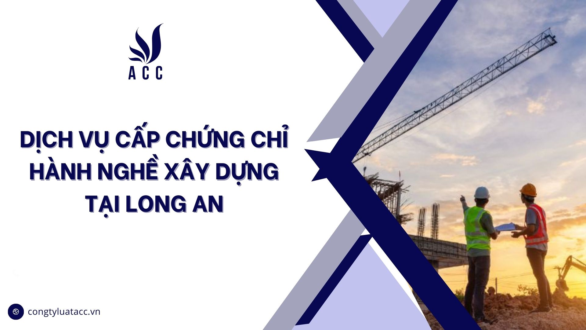 Dịch vụ cấp chứng chỉ hành nghề xây dựng tại Long An