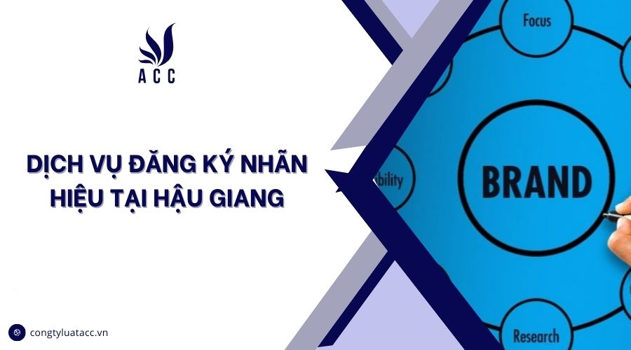 Dịch vụ đăng ký nhãn hiệu tại Hậu Giang