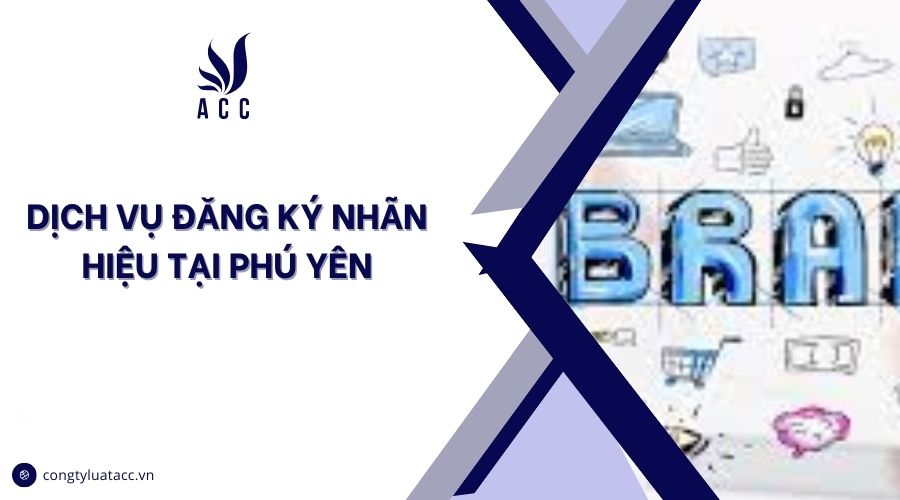 Dịch vụ đăng ký nhãn hiệu tại Phú Yên