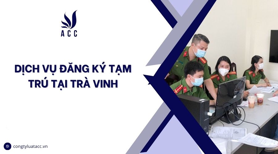 Dịch vụ đăng ký tạm trú tại Trà Vinh