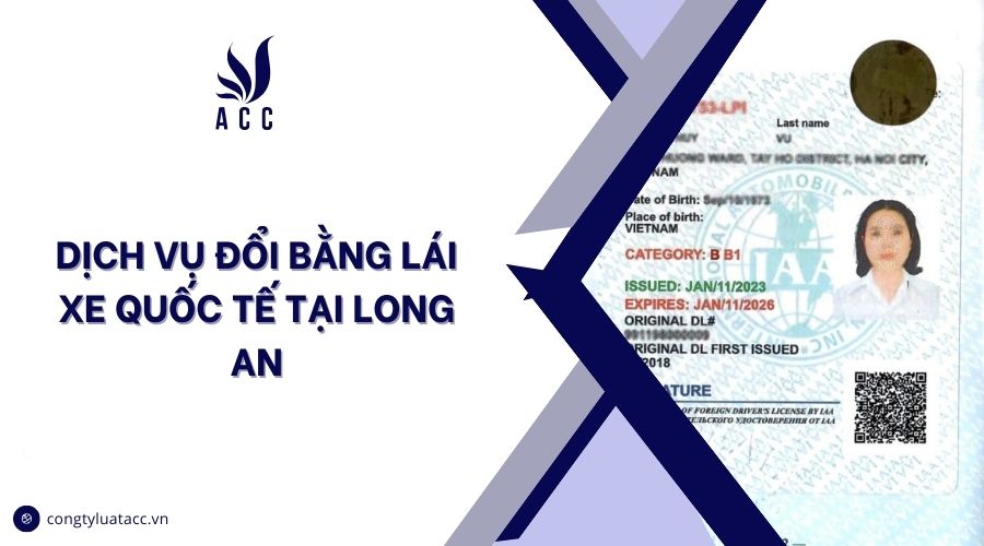 Dịch vụ đổi bằng lái xe quốc tế tại Long An