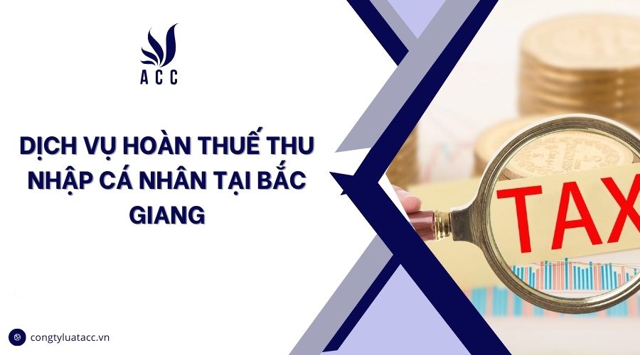 Dịch vụ hoàn thuế thu nhập cá nhân tại Bắc Giang
