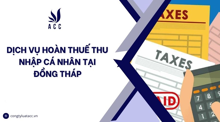 Dịch vụ hoàn thuế thu nhập cá nhân tại Đồng Tháp