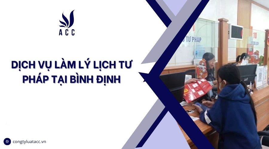 Dịch vụ làm lý lịch tư pháp tại Bình Định