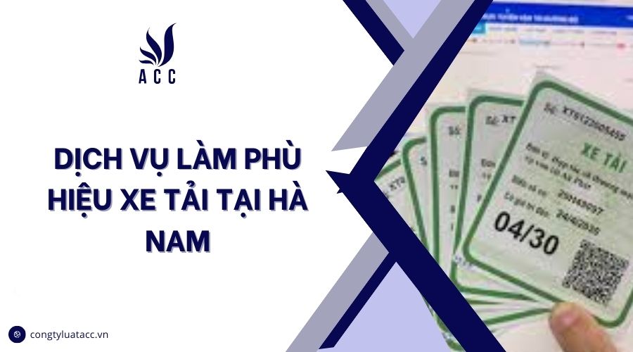 Dịch vụ làm phù hiệu xe tải tại Hà Nam