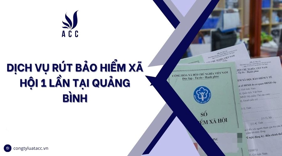 Dịch vụ rút bảo hiểm xã hội 1 lần tại Quảng Bình