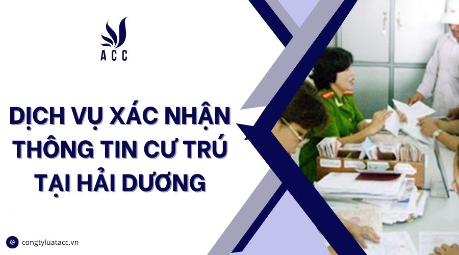 Dịch vụ xác nhận thông tin cư trú tại Hải Dương