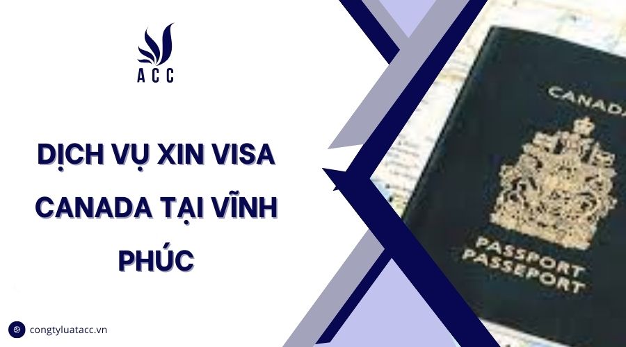 Dịch vụ xin visa Canada tại Vĩnh Phúc