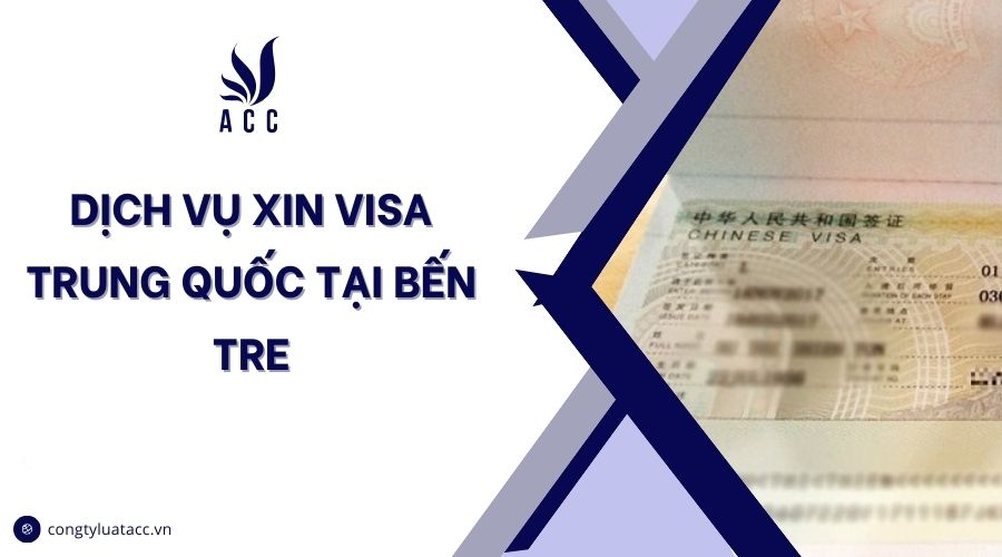 Dịch vụ xin visa Trung Quốc tại Bến Tre