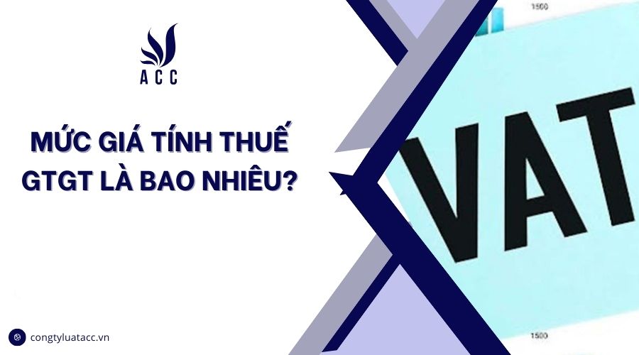 Mức giá tính thuế GTGT là bao nhiêu?