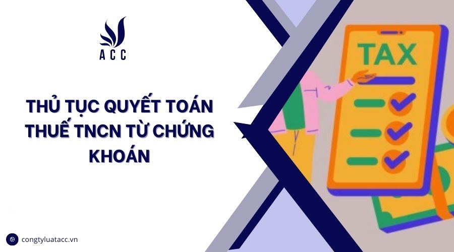 Thủ tục quyết toán thuế TNCN từ chứng khoán