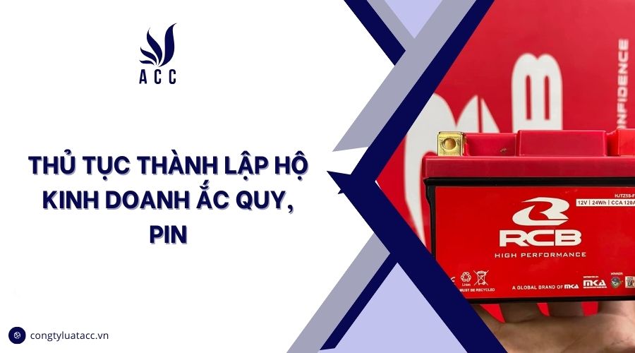 Thủ tục thành lập hộ kinh doanh ắc quy, pin