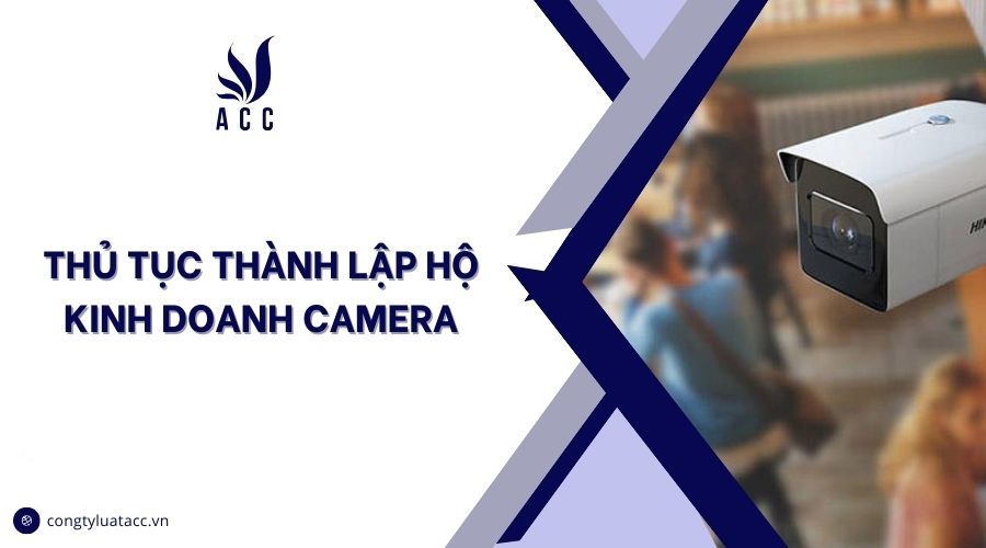 Thủ tục thành lập hộ kinh doanh camera