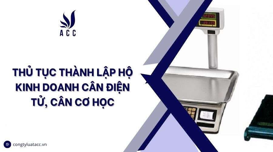 Thủ tục thành lập hộ kinh doanh cân điện tử, cân cơ học