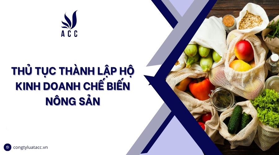 Thủ tục thành lập hộ kinh doanh chế biến nông sản