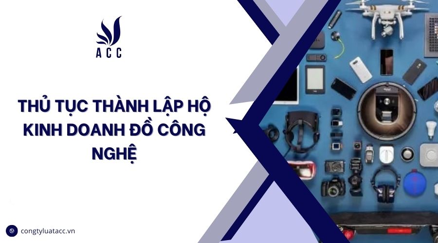 Thủ tục thành lập hộ kinh doanh đồ công nghệ