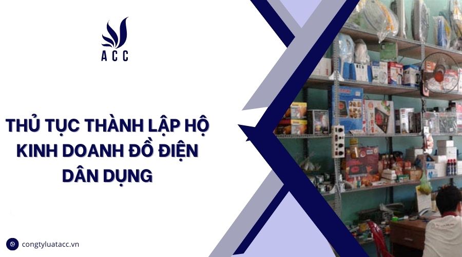 Thủ tục thành lập hộ kinh doanh đồ điện dân dụng