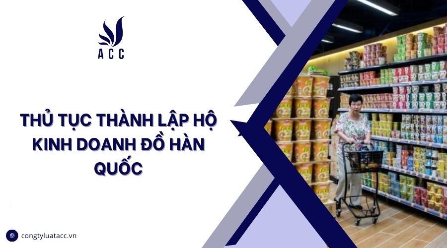 Thủ tục thành lập hộ kinh doanh đồ hàn quốc