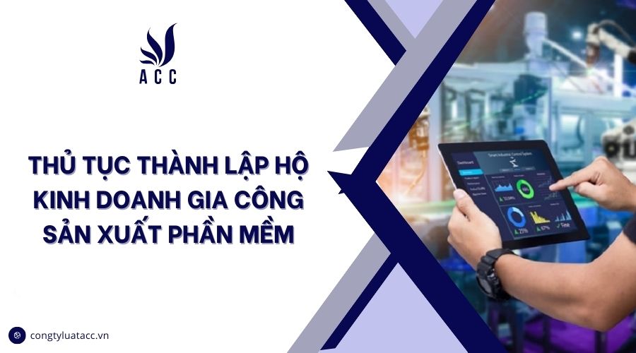Thủ tục thành lập hộ kinh doanh gia công sản xuất phần mềm