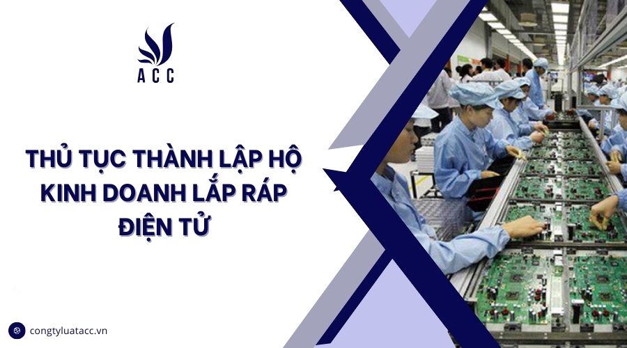 Thủ tục thành lập hộ kinh doanh lắp ráp điện tử