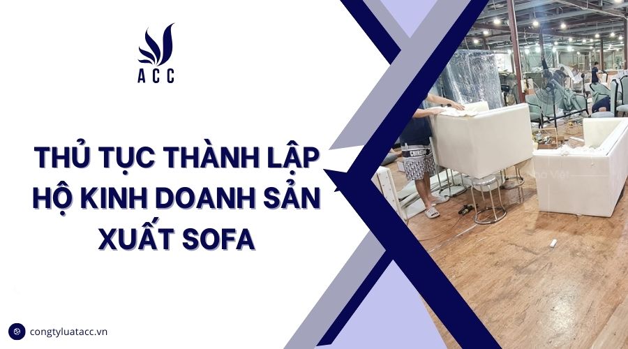 Thủ tục thành lập hộ kinh doanh sản xuất sofa