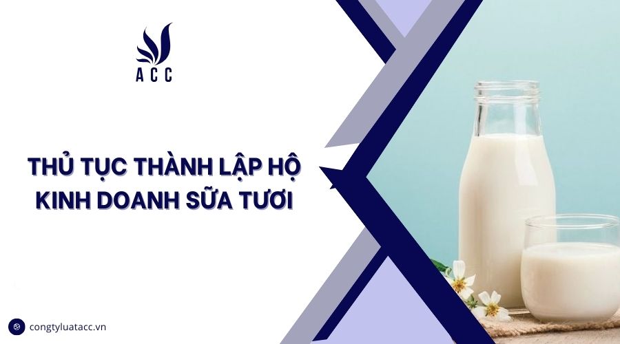 Thủ tục thành lập hộ kinh doanh sữa tươi