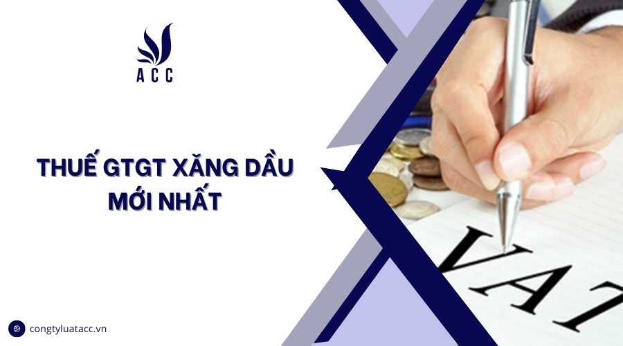 Thuế GTGT xăng dầu mới nhất