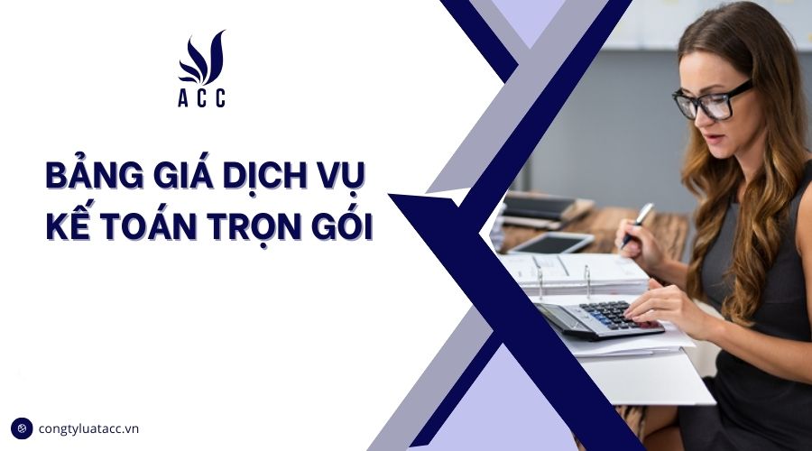 Bảng giá Dịch vụ kế toán trọn gói