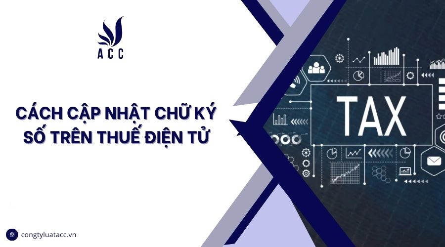 Cách cập nhật chữ ký số trên thuế điện tử