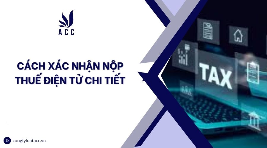 Cách xác nhận nộp thuế điện tử chi tiết
