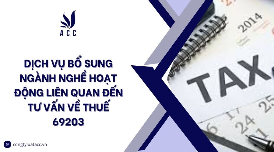 Dịch vụ bổ sung ngành nghề Hoạt động liên quan đến tư vấn về thuế 69203