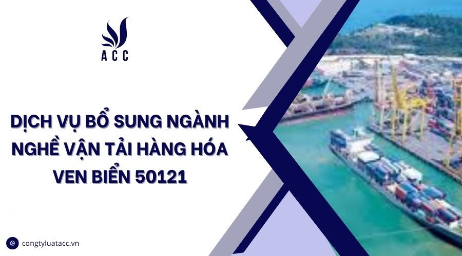 Dịch vụ bổ sung ngành nghề vận tải hàng hóa ven biển 50121