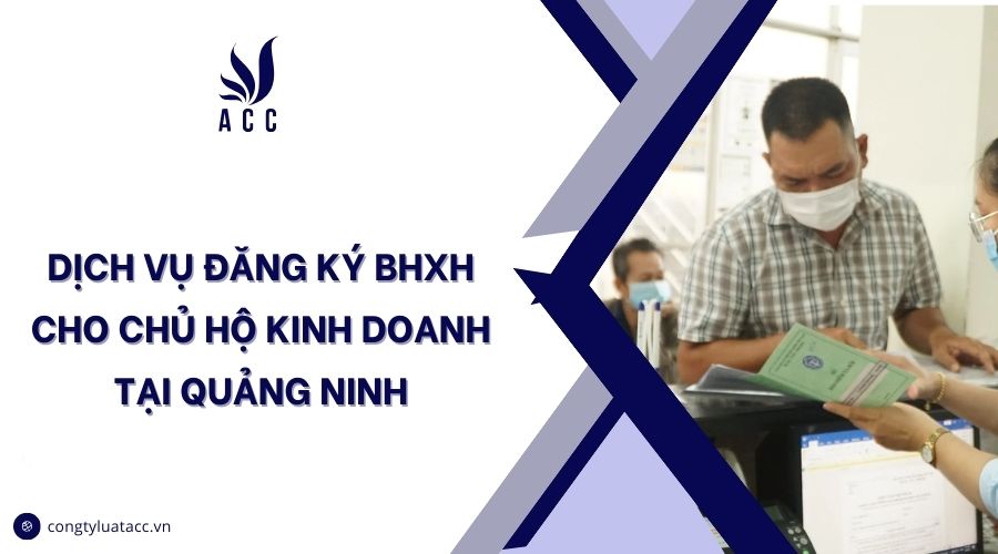 Dịch vụ đăng ký BHXH cho chủ hộ kinh doanh tại Quảng Ninh