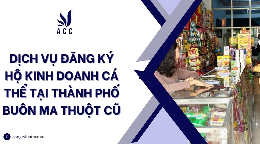 Dịch vụ đăng ký hộ kinh doanh cá thể tại thành phố Buôn Ma Thuột cũ